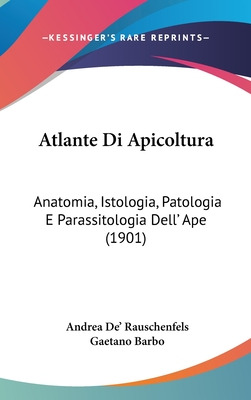 Libro Atlante Di Apicoltura: Anatomia, Istologia, Patolog...