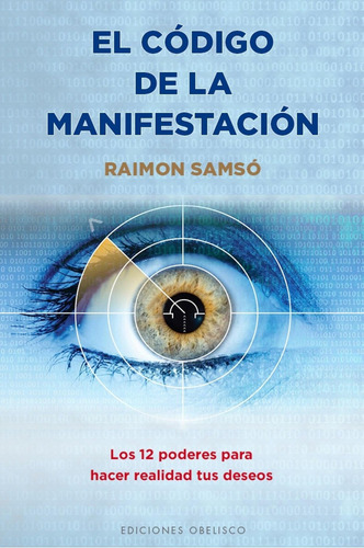 Libro: El Código De La Manifestación. Samso, Raimon. Obelisc