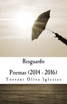 Libro Resguardo: Poemas (2014 - 2016) - Oliva Iglesias, Y...