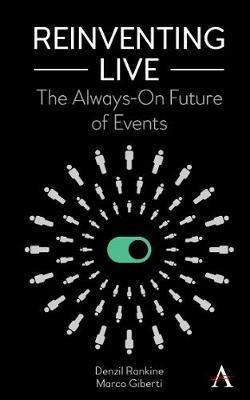 Reinventing Live : The Always-on Future Of Events - Denzi...