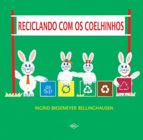 Reciclando Com Os Coelhinhos: Reciclando Com Os Coelhinhos, De Bellinghausen, Ingrid Biesemeyer. Editora Dcl, Capa Mole Em Português