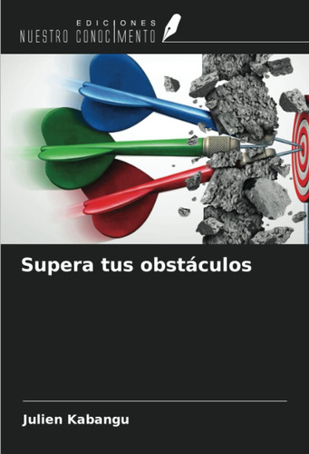 Libro: Supera Tus Obstáculos (spanish Edition)