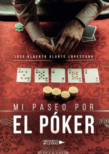 mi paseo por el poker -sin coleccion-, de jose alberto olarte lopezcano. Editorial Universo de Letras, tapa blanda en español, 2020