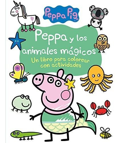 Peppa Y Los Animales Mágicos (actividades Para Colorear), De Aa. Vv.. Editorial Beascoa, Tapa Blanda En Español, 2022