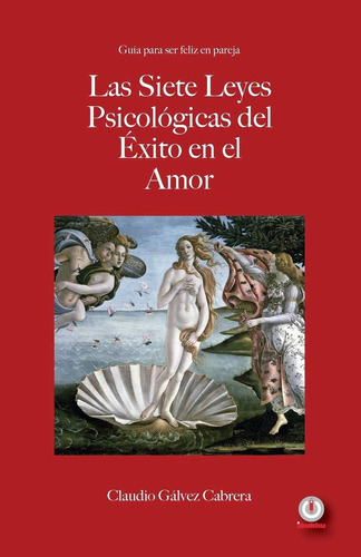 Libro: Las Siete Leyes Psicológicas Del Éxito En El Amor: En