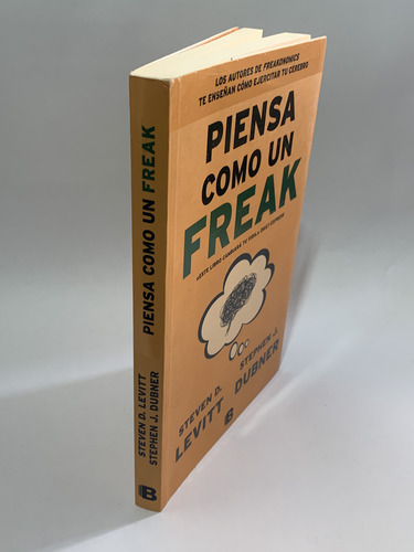 Piensa Como Un Freak Steven Levit Stephen Dubner