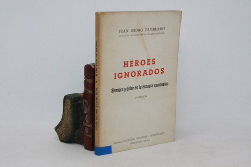 Juan Isidro Tamburini - Héroes Ignorados - Dedicado