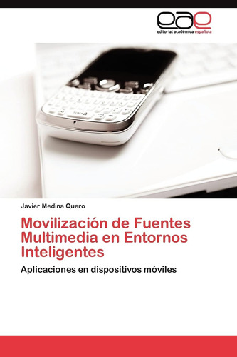 Libro: Movilización De Fuentes Multimedia En Entornos En