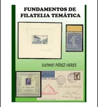 Comprar Libro: Fundamentos De Filatelia Tematica (spanish Edition)
