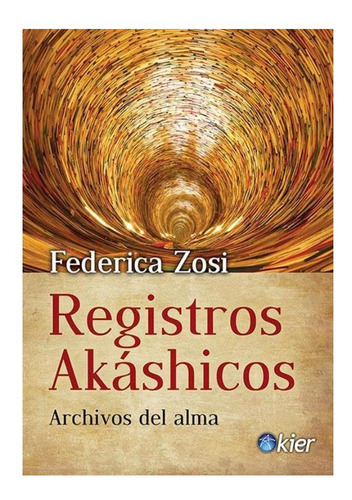 Registros Akashicos.archivos Del Alma Federica Zosi Kier Ed