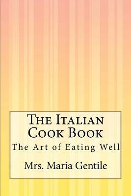 Libro The Italian Cook Book - Mrs Maria Gentile