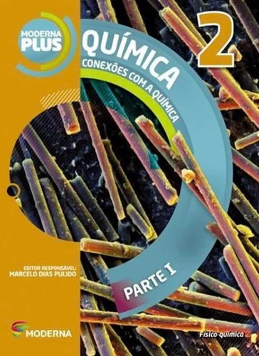 Moderna Plus Química - Volume 2 - Conexões Com A Química 2º Ano