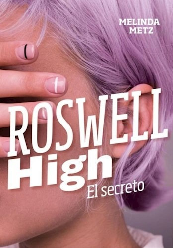 Roswell High : El Secreto - Metz Melinda
