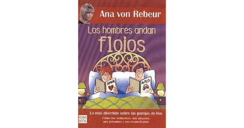 Los Hombres Andan Flojos - Ana Von Rebeur - Robin Book Usa 