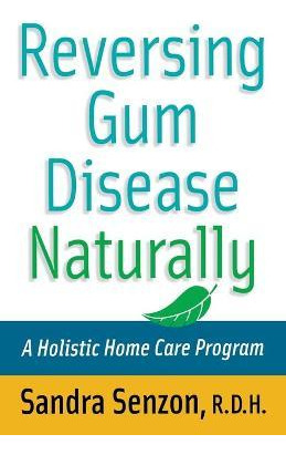 Libro Reversing Gum Disease Naturally : A Holistic Home C...