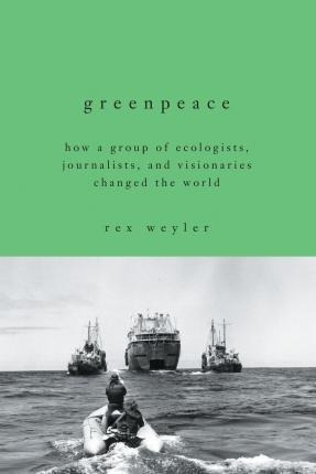 Greenpeace - Rex Weyler (paperback)