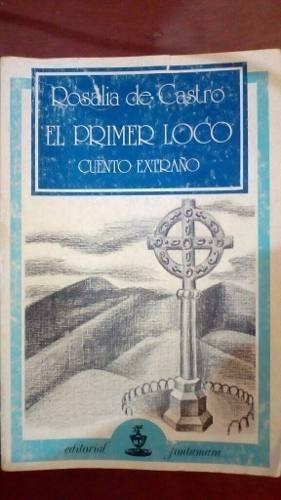 El Primer Loco Cuento Extraño Rosalía De Castro