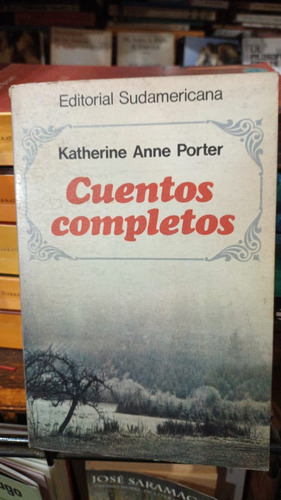 Katherine Anne Porter - Cuentos Completos - Sudamericana