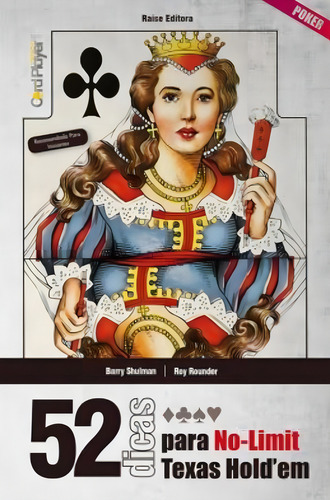 52 Dicas Para no Limit Texas Hold em, de Barry Shulman. Editorial Raise, capa mole em português