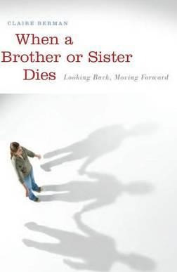 When A Brother Or Sister Dies - Claire Berman