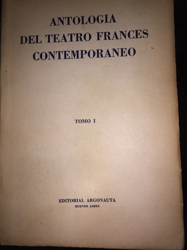 Antologia Del Teatro Frances Contemporaneo. Tomo 1
