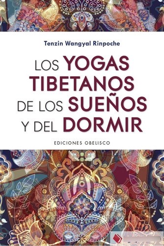 Yogas Tibetanos De Los Sueños Y Del Dormir, Los - Tenzin Wan