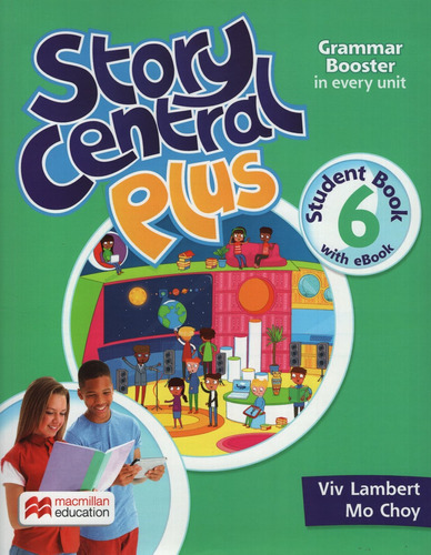 Story Central Plus 6 - Student's Book + Reader + Ebook + Clil Ebook, De Lambert, Viv. Editorial Macmillan, Tapa Blanda En Inglés Americano
