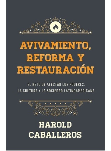 Avivamiento, Reforma Y Restauracion - Harold Caballeros