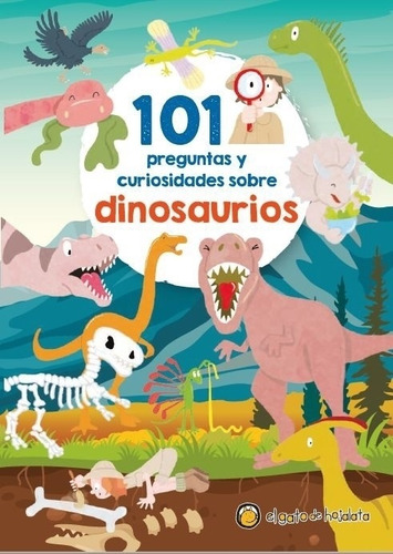 101 Preguntas Y Curiosidades Sobre Dinosaurios, de No Aplica. Editorial El Gato de Hojalata, tapa blanda en español