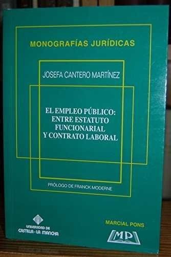 El Empleo Publico: Entre Estatuto Funcionarial Y Contrato...