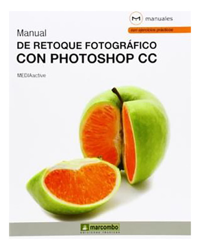 Manual De Retoque Fotografico Con Photoshop Cc - #d