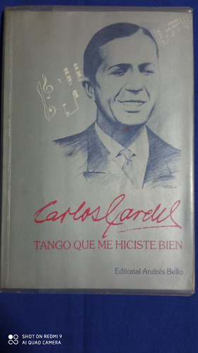 Carlos Gardel: Tango Que Me Hiciste Bien.