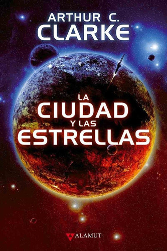 Ciudad Y Las Estrellas,la, De Arthur Clarke. Editorial Alamut En Español