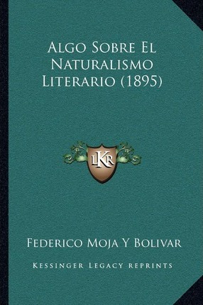 Libro Algo Sobre El Naturalismo Literario (1895) - Federi...