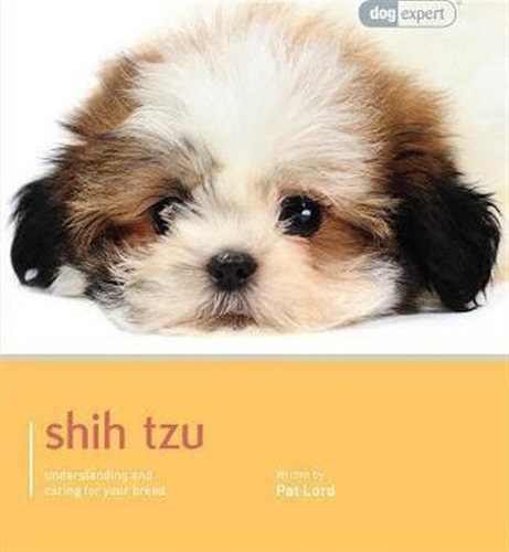 Shih Tzu - Dog Expert - Pat Lord (paperback)