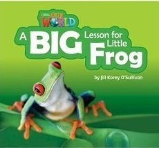 Our World Readers 2 - A Big Lesson For Little Frog (big Book