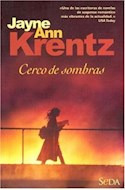 Libro Cerco De Sombras (coleccion Seda) De Krentz Jayne Ann