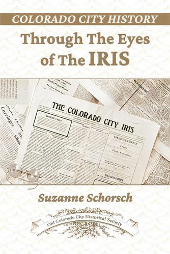 Colorado City History Through The Eyes Of The Iris, De Schorsch, Suzanne. Editorial Lightning Source Inc, Tapa Blanda En Inglés