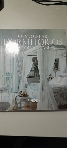 Como Crear Salones/ Dormitorios Mas Confortables.(2 Libros)