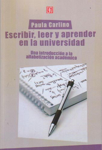 Escribir, Leer Y Aprender En La Universidad - Carlino, Paula