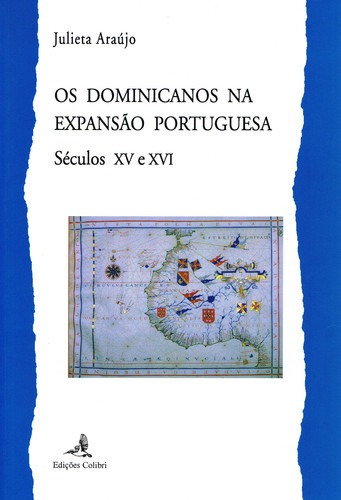 Libro Os Dominicanos Na Expansão Portuguesa, Seculos Xv E 