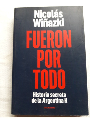 Fueron Por Todo Arg K - Nicolas Wiñazki - Sudamericana 2017