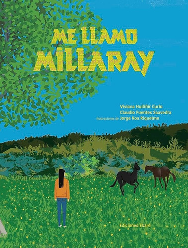 Me Llamo Millaray, De Vv. Aa.. Editorial Ediciones Ekaré, Tapa Blanda, Edición 1 En Español