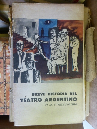 Breve Historia Del Teatro Argentino 6 - El Sainete Porteño -