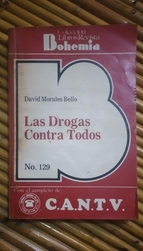 Las Drogas Contra Todos / David Morales Bello