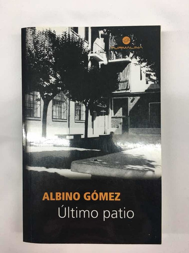 Último Patio De Albino Gómez Libros Usados