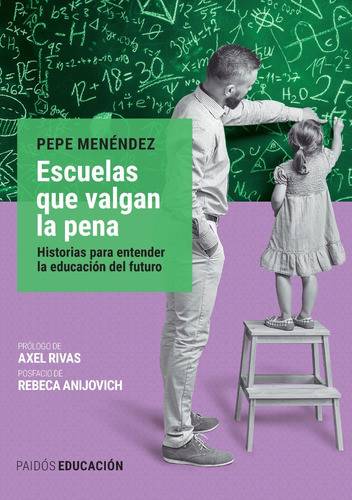 Libro Escuelas Que Valgan La Pena - Pepe Menéndez - Paidós