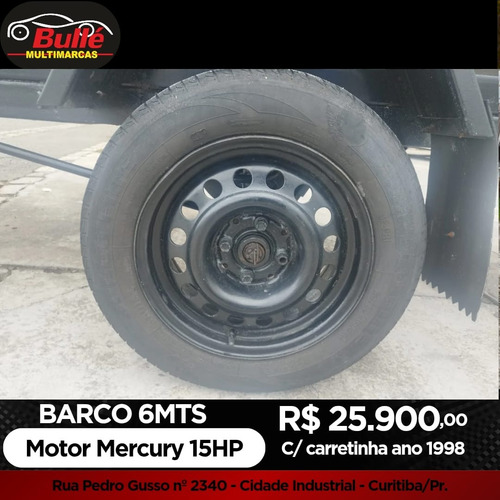 Barco 6 Mt Motor Mercury 15hp C/ Carretinha Documentado