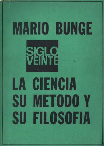 La Ciencia Su Método Y Su Filosofía - Mario Bunge