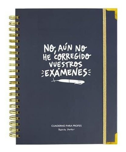 Cuaderno Del Profesor Y Agenda Atemporal. No, Aún No He Corr